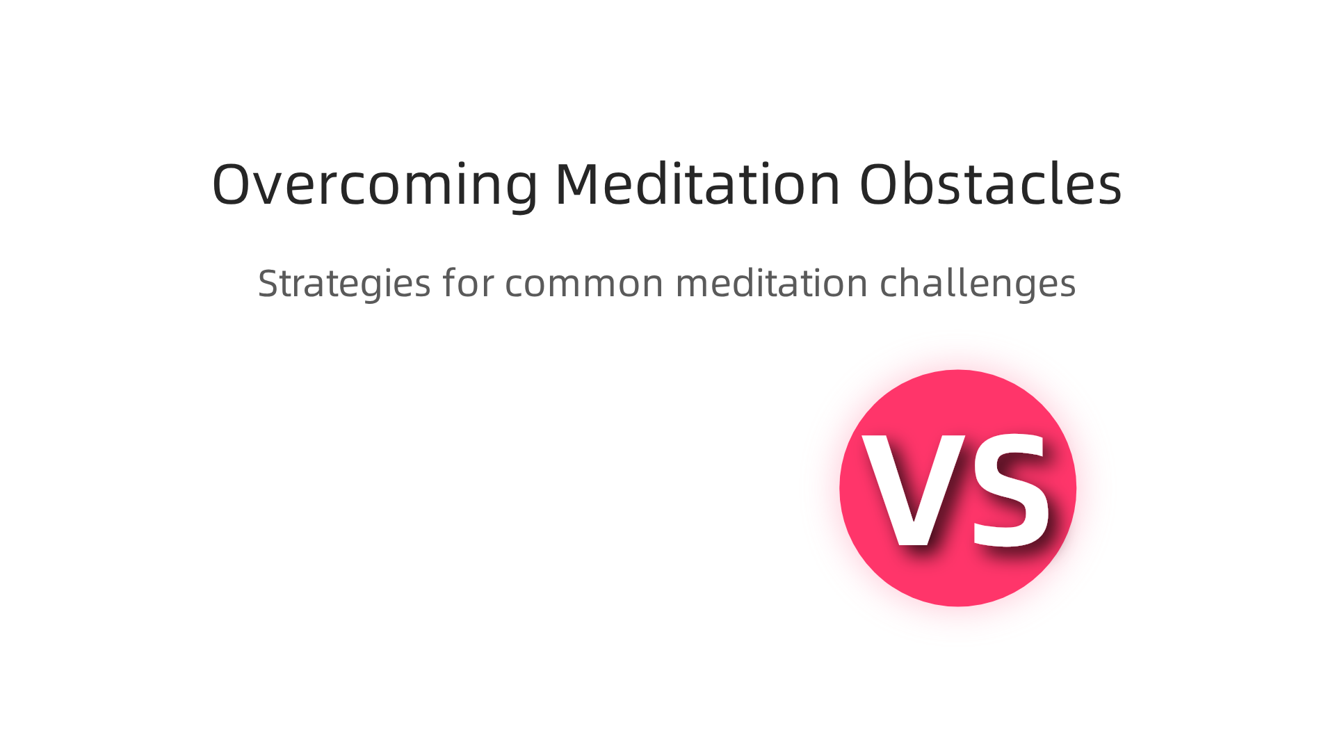 Strategies for addressing common meditation challenges like mind wandering, lack of time, and expecting instant results.